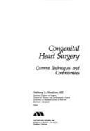 Congenital Heart Surgery: Current Techniques and Controversies