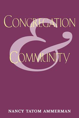 Congregation and Community - Ammerman, Nancy