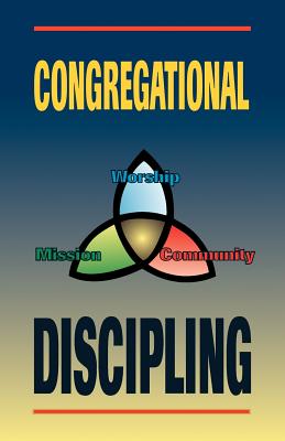 Congregational Discipling - Kropf, Marlene (Contributions by)