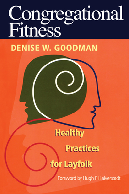 Congregational Fitness: Healthy Practices for Layfolk - Goodman, Denise W