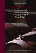 Congregational Transformation in Australian Baptist Church Life: New Wineskins Volume 1