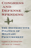 Congress and Defense Spending: The Distributive Politics of Military Procurement Volume 3