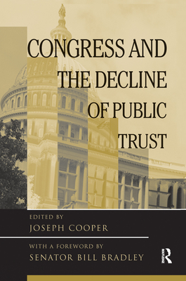 Congress And The Decline Of Public Trust - Cooper, Joseph