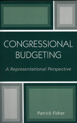 Congressional Budgeting: A Representational Perspective - Fisher, Patrick