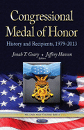Congressional Medal of Honor: History & Recipients, 1979-2013