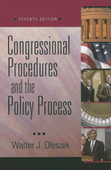 Congressional Procedures and the Policy Process, 7th Edition - Oleszek, Walter J