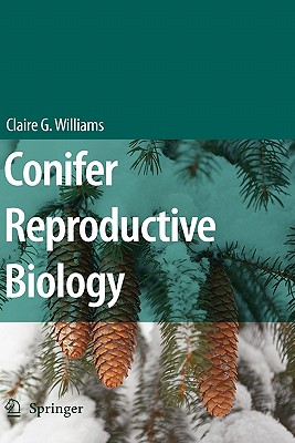 Conifer Reproductive Biology - Williams, Claire G