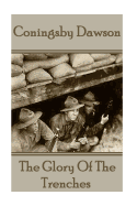 Coningsby Dawson - The Glory of the Trenches