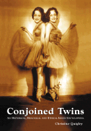 Conjoined Twins: An Historical, Biological and Ethical Issues Encyclopedia