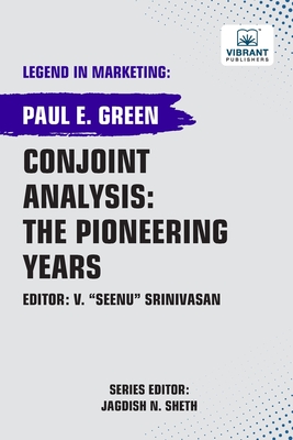 Conjoint Analysis: the Pioneering Years - Green, Paul E, and Publishers, Vibrant