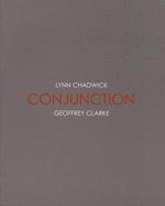 Conjunction: Lynn Chadwick & Geoffrey Clarke