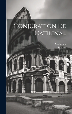 Conjuration De Catilina... - Salluste (Creator), and Mollevaut