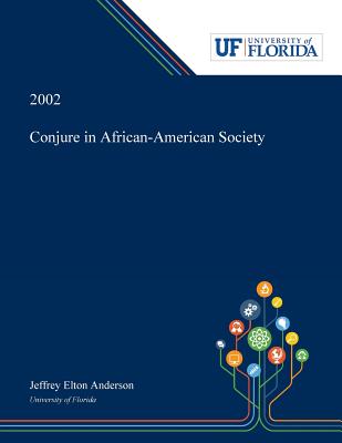 Conjure in African-American Society - Anderson, Jeffrey
