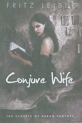 Conjure Wife - Leiber, Fritz