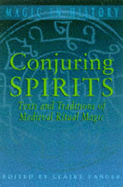 Conjuring Spirits: Texts and Traditions of Late Medieval Ritual Magic - Fanger, Claire (Editor)