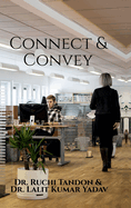 Connect & Convey: The Essential Guide to Business Communication