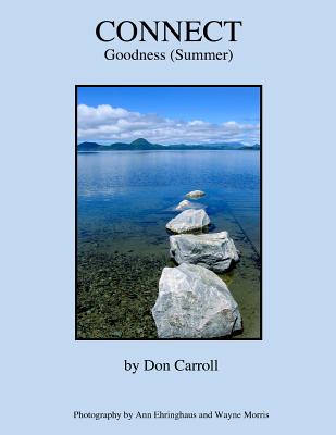 Connect: Summer (Goodness) - Ehringhaus, Ann, and Morris, Wayne (Photographer), and Carroll, Don