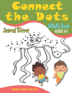 Connect The Dots: Activity and Coloring Book For Girl & Boy Toddlers ages 3 to 5 Learn and Practice Counting from 1 to 20 50 Animal Themed Dot to Dot Workbook pages Size 8.5x11