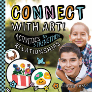 Connect with Art! Activities to Strengthen Relationships