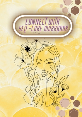 Connect with Self-Care Workbook: 104 Pages Learning to Balance Your Life and Take Control of Loving Yourself - Miller, Hayde