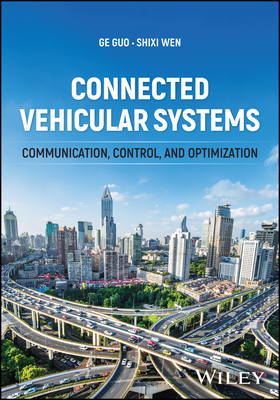 Connected Vehicular Systems - Guo, Ge, and Wen, Shixi