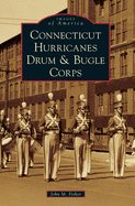 Connecticut Hurricanes Drum & Bugle Corps