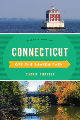 Connecticut Off the Beaten Path(r): Discover Your Fun - Pietrzyk, Cindi D