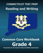 Connecticut Test Prep Reading and Writing Common Core Workbook Grade 4: Preparation for the Smarter Balanced (Sbac) Assessments