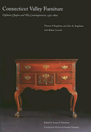 Connecticut Valley Furniture by Eliphalet Chapin and His Contemporaries, 1750-1800