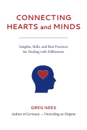 Connecting Hearts and Minds: Insights, Skills, and Best Practices for Dealing with Differences