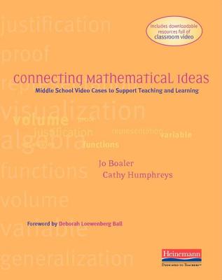 Connecting Mathematical Ideas: Middle School Video Cases to Support Teaching and Learning - Boaler, Jo, and Humphreys, Cathleen