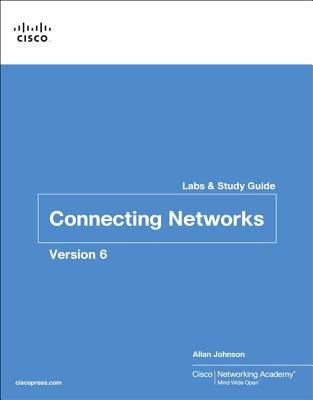 Connecting Networks V6 Labs & Study Guide - Cisco Networking Academy, and Johnson, Allan