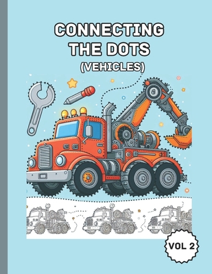 Connecting The Dots Activity Book - Vol 2: Wheels and Wings: A Vehicle Adventure Dot-to-Dot for Kids for age 4-8 yrs - Gohar, Shubham