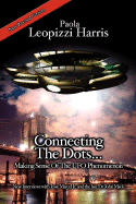 Connecting the Dots...: Making Sense of the UFO Phenomenon - Harris, Paola Leopizzi