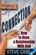 Connection: How to Have a Relationship with God