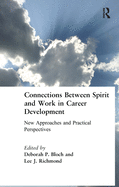 Connections Between Spirit and Work in Career Development: New Approaches and Practical Perspectives