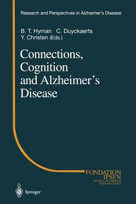 Connections, Cognition and Alzheimer's Disease - Hyman, Bradley T (Editor), and Duyckaerts, Charles (Editor)