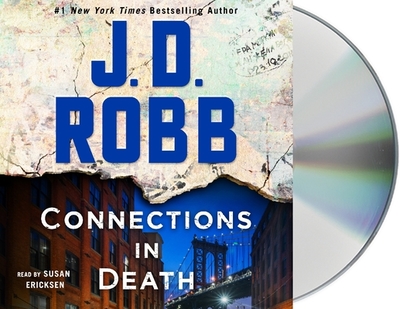 Connections in Death: An Eve Dallas Novel - Robb, J D, and Ericksen, Susan (Read by)