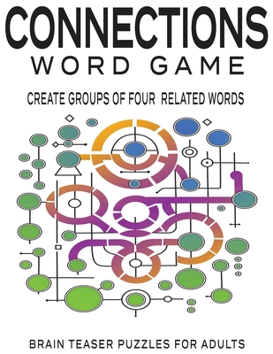 Connections Puzzle Book: Connections Word Game: Brain Teaser Puzzles for Adults - Publishing, Reviresco