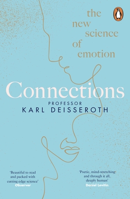 Connections: The New Science of Emotion - Deisseroth, Karl