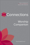 Connections Worship Companion, Year A, Vol. 2