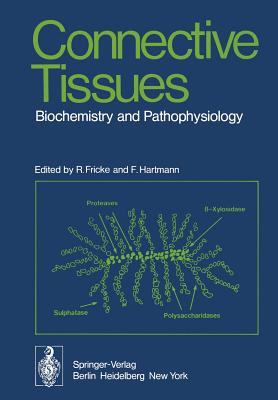 Connective Tissues: Biochemistry and Pathophysiology - Fricke, R (Editor), and Hartmann, F (Editor)