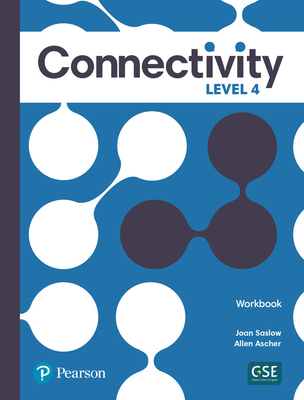 Connectivity Level 4 Workbook - Saslow, Joan, and Ascher, Allen