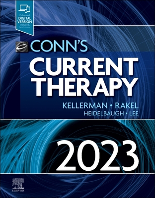 Conn's Current Therapy 2023 - Kellerman, Rick D, MD (Editor), and Rakel, David P, MD (Editor)