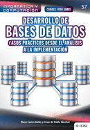 Conoce todo sobre Desarrollo de Bases de Datos: casos prcticos desde el anlisis a la implementaci?n