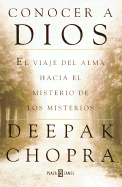Conocer a Dios - Chopra, Deepak, Dr., MD, and Monreal, Josep (Translated by)