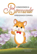 Conociendo a Bernardo: Aprendiendo Espaol
