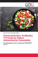 Conocimientos, Actitudes Y Prcticas Sobre Alimentaci?n Saludable