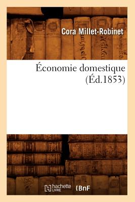 ?conomie Domestique (?d.1853) - Millet-Robinet, Cora