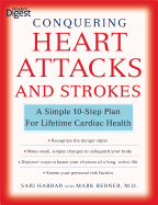 Conquering Heart Attacks and Strokes: A Simple 10-Step Plan for Lifetime Cardiac Health